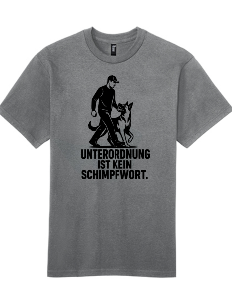 Unisex T-Shirt mit Unterordnung ist kein Schimpfwort